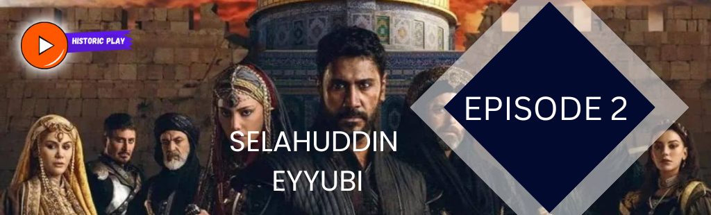 Selahuddin Eyyubi Episode 2 With Urdu Subtitles